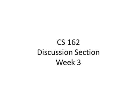 CS 162 Discussion Section Week 3. Who am I? Mosharaf Chowdhury  Office 651 Soda 4-5PM.