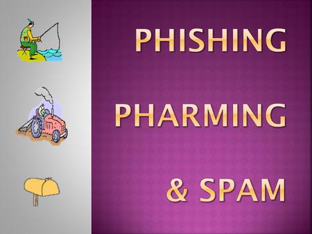 Phishing (pronounced “fishing”) is the process of sending e-mail messages to lure Internet users into revealing personal information such as credit card.