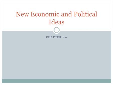 CHAPTER 20 New Economic and Political Ideas. Laissez Faire and Its Critics Adam Smith  Government should refrain from interfering  “Every Individual.