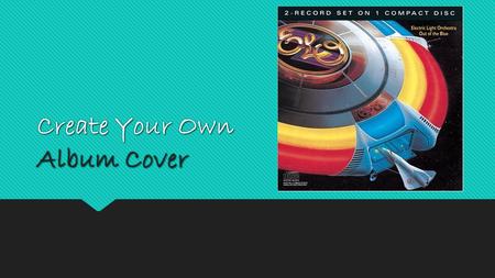Create Your Own Album Cover. The First Impression Music and Art goes hand in hand. Album covers can be extremely expressive and convey the message of.