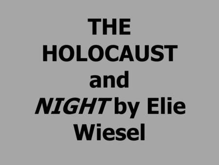 THE HOLOCAUST and NIGHT by Elie Wiesel. 1993 Roper Poll On April 19, 1993, the American Jewish Committee released the latest survey on Americans' knowledge.