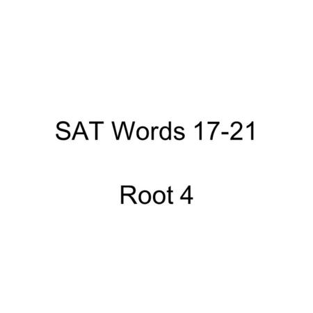 SAT Words 17-21 Root 4. 17. analogous The attack on the World Trade Center was analogous to the attack on Pearl Harbor.