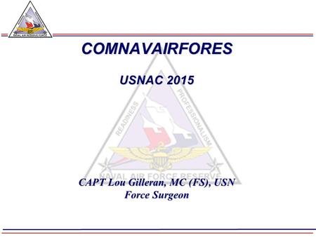 COMNAVAIRFORES  USNAC CAPT Lou Gilleran, MC (FS), USN Force Surgeon