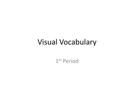 Visual Vocabulary 1 st Period. Bereft  Made Unhappy through a loss.