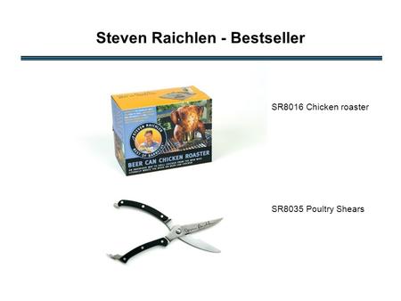Steven Raichlen - Bestseller SR8016 Chicken roaster SR8035 Poultry Shears.
