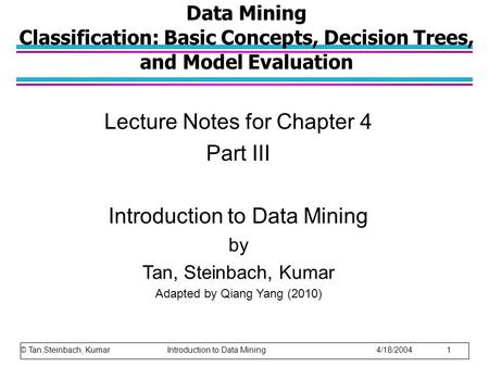 Lecture Notes for Chapter 4 Part III Introduction to Data Mining