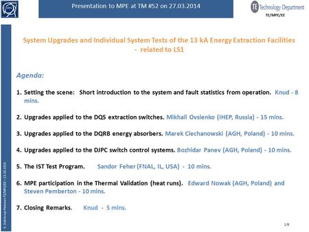 TE/MPE/EE Presentation to MPE at TM #52 on 27.03.2014 K. Dahlerup-Petersen TE/MPE/EE – 23.03.2014 System Upgrades and Individual System Tests of the 13.