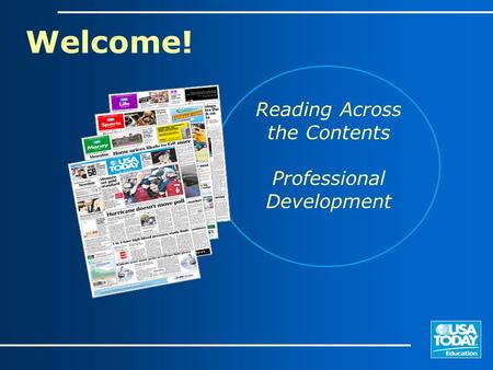 Welcome! Reading Across the Contents Professional Development.