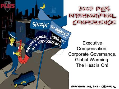 Executive Compensation, Corporate Governance, Global Warming: The Heat is On!