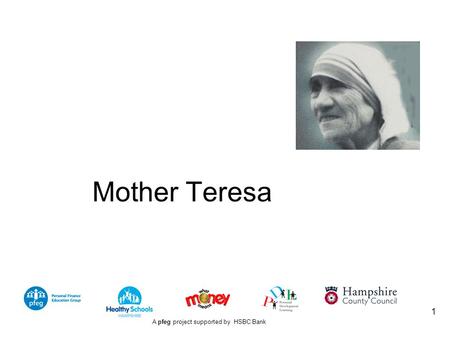 A pfeg project supported by HSBC Bank 1 Mother Teresa.