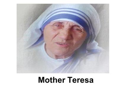 Http://www.excerptsofinri.com/images/mother_teresa_love.jpg Mother Teresa.