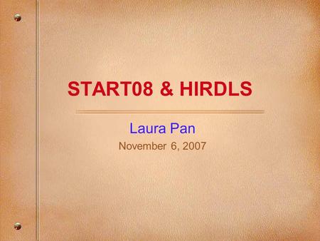 START08 & HIRDLS Laura Pan November 6, 2007. START08 Information Science questions & objectives Payload & campaign dates Modeling effort Opportunities.