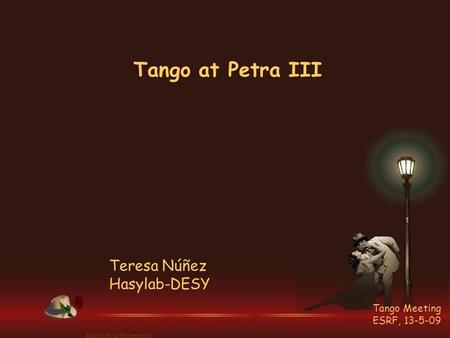 Tango at Petra III Teresa Núñez Hasylab-DESY Tango Meeting ESRF, 13-5-09.