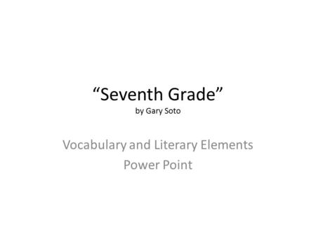 “Seventh Grade” by Gary Soto