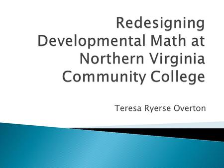 Teresa Ryerse Overton.  Suburbs of Washington DC  5 Campuses and a separate Medical Education Campus  78,000 Students  2,600 Faculty and Staff  ~8,000.