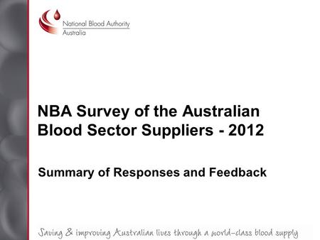 NBA Survey of the Australian Blood Sector Suppliers - 2012 Summary of Responses and Feedback.