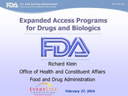 Expanded Access Programs for Drugs and Biologics _________________________________________________________ Richard Klein Office of Health and Constituent.