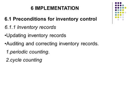 6 IMPLEMENTATION 6.1 Preconditions for inventory control