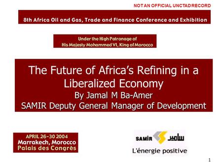 1 By Jamal M Ba-Amer SAMIR Deputy General Manager of Development The Future of Africa’s Refining in a Liberalized Economy By Jamal M Ba-Amer SAMIR Deputy.