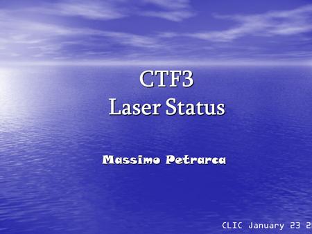 CTF3 Laser Status Massimo Petrarca CLIC January 23 2008.