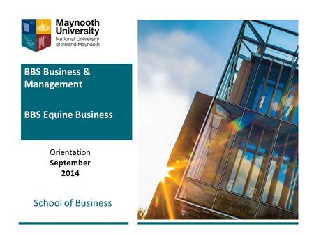 BBS Business & Management BBS Equine Business School of Business Orientation September 2014.