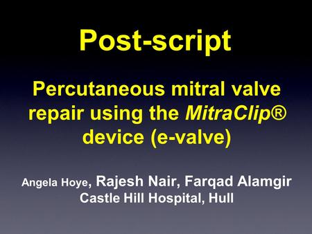 Percutaneous mitral valve repair using the MitraClip® device (e-valve)