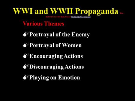 WWI and WWII Propaganda Ben Kahrl/Dartmouth High School/