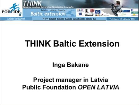 THINK Baltic Extension Inga Bakane Project manager in Latvia Public Foundation OPEN LATVIA.