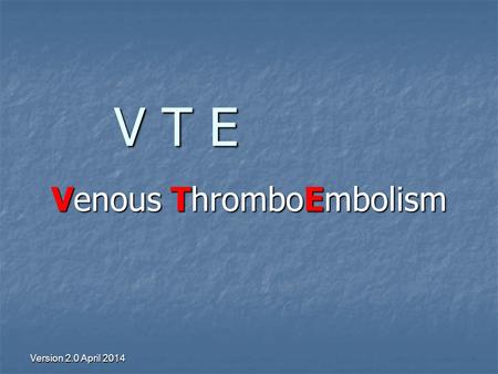 Venous ThromboEmbolism