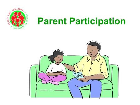 Parent Participation. References Welsh Assembly Government (2006) “Practice Guide for Children and Young People’s Partnerships”, DELLS Information Document.