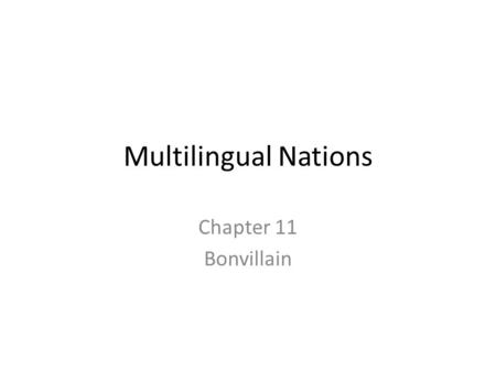 Multilingual Nations Chapter 11 Bonvillain. India Enormous linguistic diversity History- Independence in 1947 – English importance – Country’s official.
