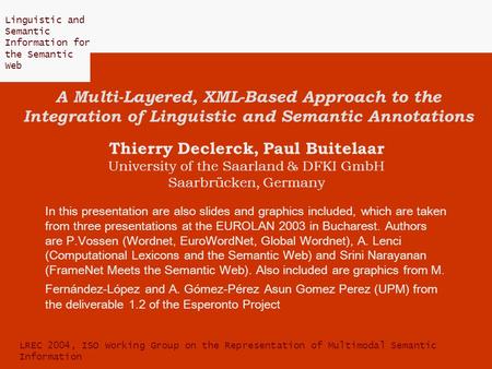 Linguistic and Semantic Information for the Semantic Web LREC 2004, ISO Working Group on the Representation of Multimodal Semantic Information A Multi-Layered,
