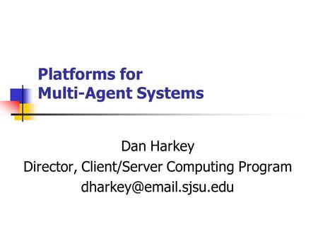 Platforms for Multi-Agent Systems