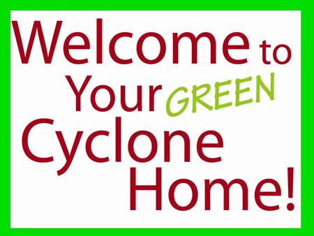 The GreenHouse Group Are you a Recycler? If your hometown had a recycling program… If you knew that Iowa State recycled before you came here… If you.