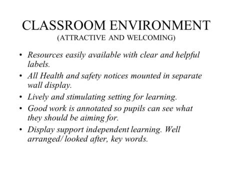 CLASSROOM ENVIRONMENT (ATTRACTIVE AND WELCOMING)