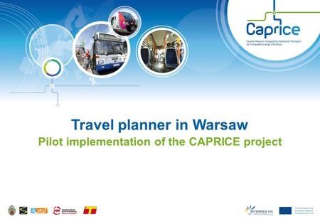 Travel planner in Warsaw Pilot implementation of the CAPRICE project.