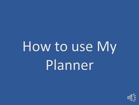 How to use My Planner Plan courses you need or should take in future semesters – a paper plan put online You can register directly from your Planner.