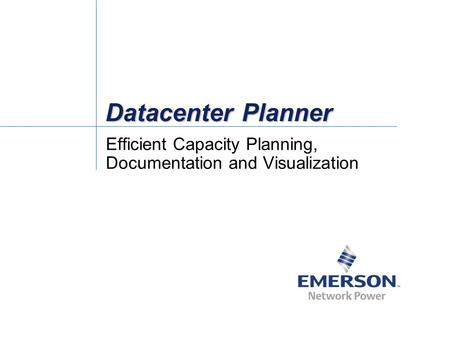 Datacenter Planner Efficient Capacity Planning, Documentation and Visualization.