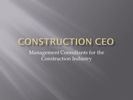 Management Consultants for the Construction Industry.