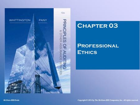 Chapter 03 Professional Ethics McGraw-Hill/IrwinCopyright © 2014 by The McGraw-Hill Companies, Inc. All rights reserved.