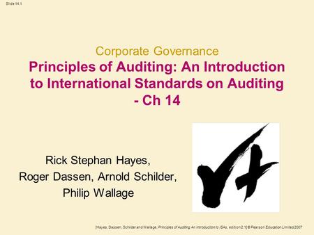 [Hayes, Dassen, Schilder and Wallage, Principles of Auditing An Introduction to ISAs, edition 2.1] © Pearson Education Limited 2007 Slide 14.1 Corporate.