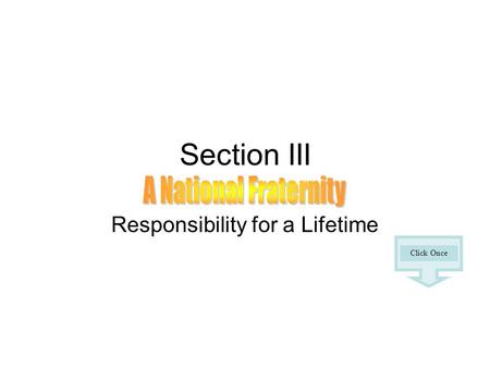 Section III Responsibility for a Lifetime Click Once.