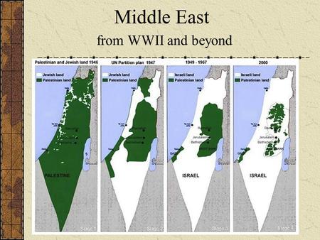 Middle East from WWII and beyond. This conflict begins after WWI, when the Ottoman Empire lost control of the Middle East. The land was divided and European.