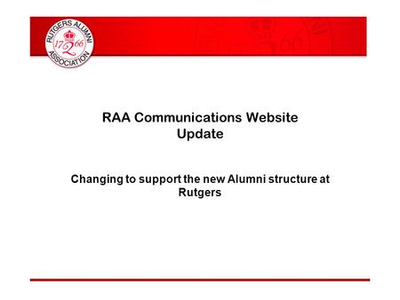 RAA Communications Website Update Changing to support the new Alumni structure at Rutgers.