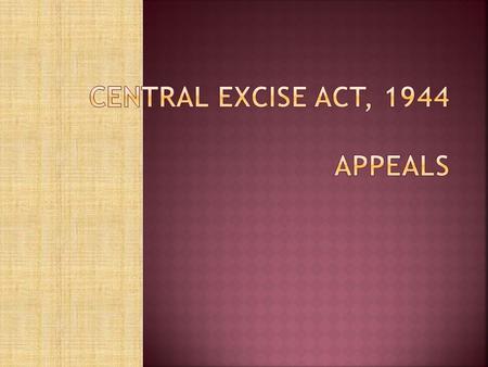 Central excise, custom and service tax laws empower officer to pass assessment and adjudication orders. The assesses aggrieved by assessment made or or.
