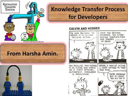 Knowledge Transfer Process for Developers From Harsha Amin.