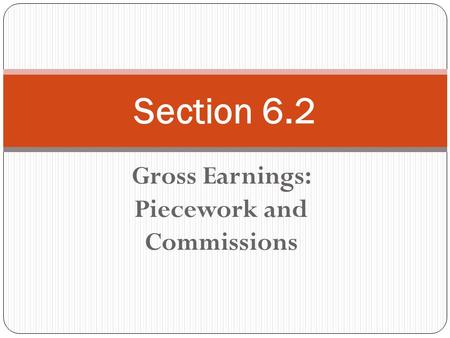 Gross Earnings: Piecework and Commissions