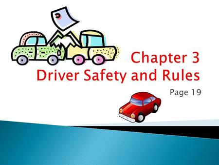 Page 19.  WHO MUST WEAR SEATBELTS: o All occupants Front Seat = Primary offense o Back Seat = Secondary Offense o RESPONSIBILITIES: o For passengers.