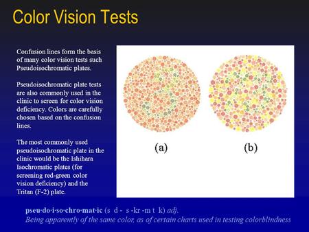 Color Vision Tests pseu·do·i·so·chro·mat·ic (s d - s -kr -m t k) adj.