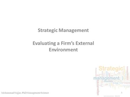 Strategic Management Evaluating a Firm’s External Environment